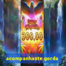 acompanhante gorda